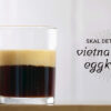 Et glass med vietnamesisk eggkaffe står på en kjøkkenbenk